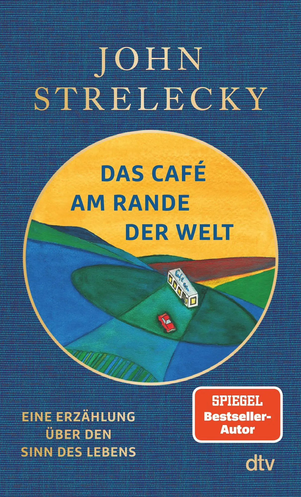 Cover: 9783423285827 | Das Café am Rande der Welt | John Strelecky | Buch | 160 S. | Deutsch