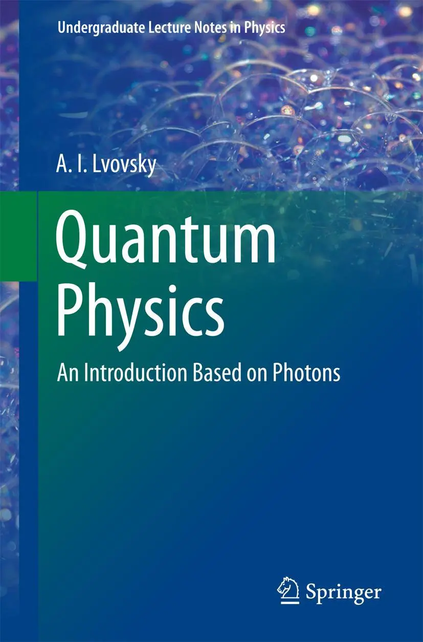 Cover: 9783662565827 | Quantum Physics | An Introduction Based on Photons | A. I Lvovsky | xx