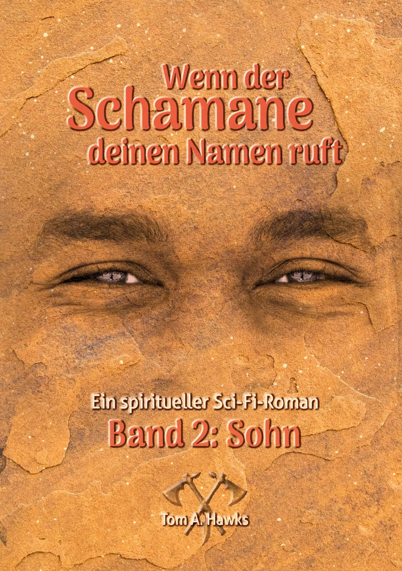 Cover: 9783819215827 | Wenn der Schamane deinen Namen ruft | Band 2 - Sohn | Tom A. Hawks