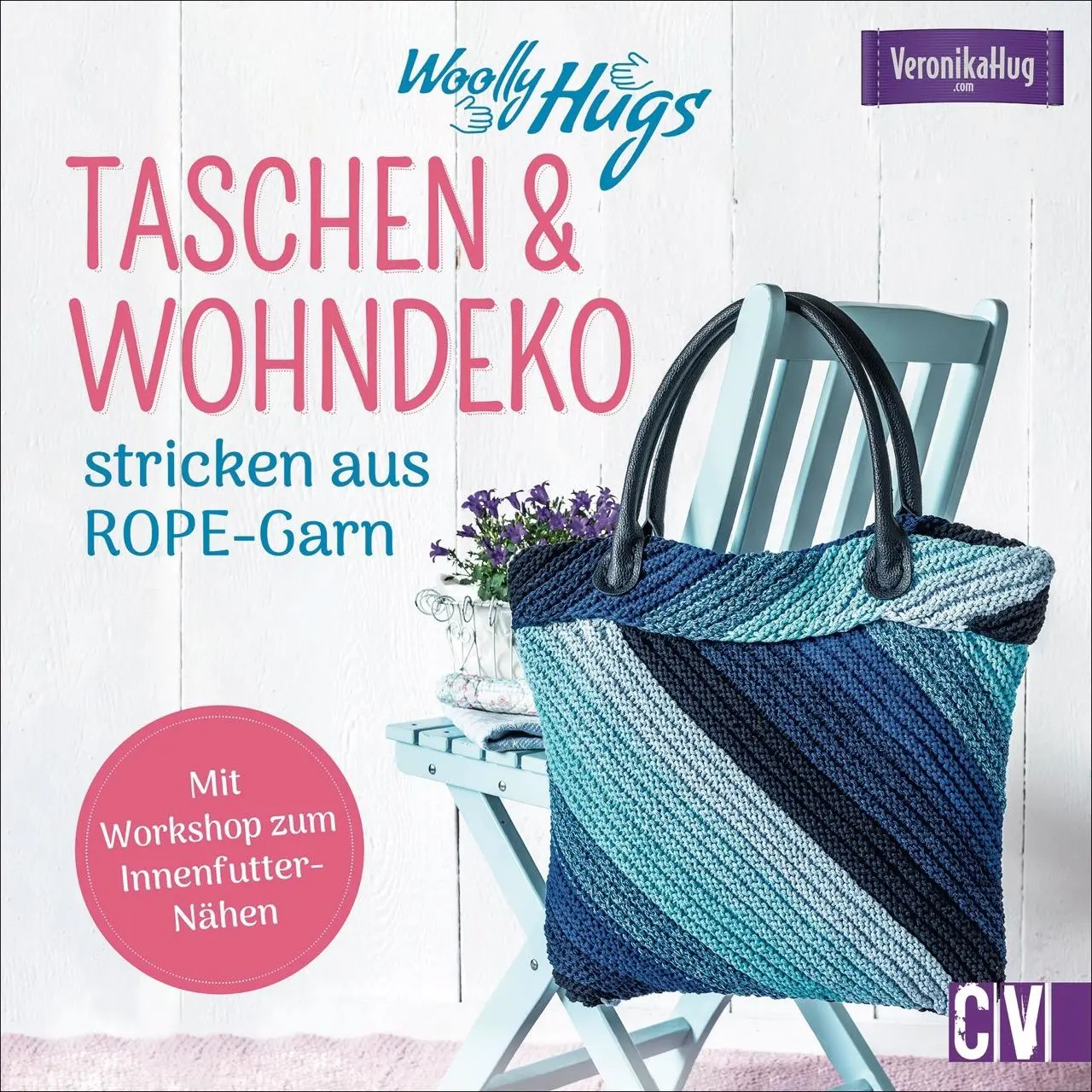 Cover: 9783841065827 | Woolly Hugs Taschen &amp; Wohn-Deko stricken aus ROPE-Garn | Veronika Hug
