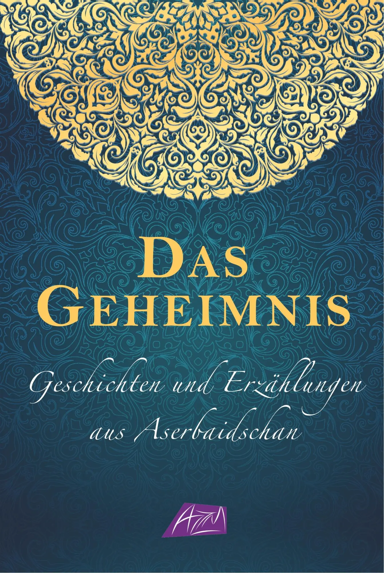 Cover: 9783929345827 | Das Geheimnis - Geschichten und Erzählungen aus Aserbaidschan | Buch
