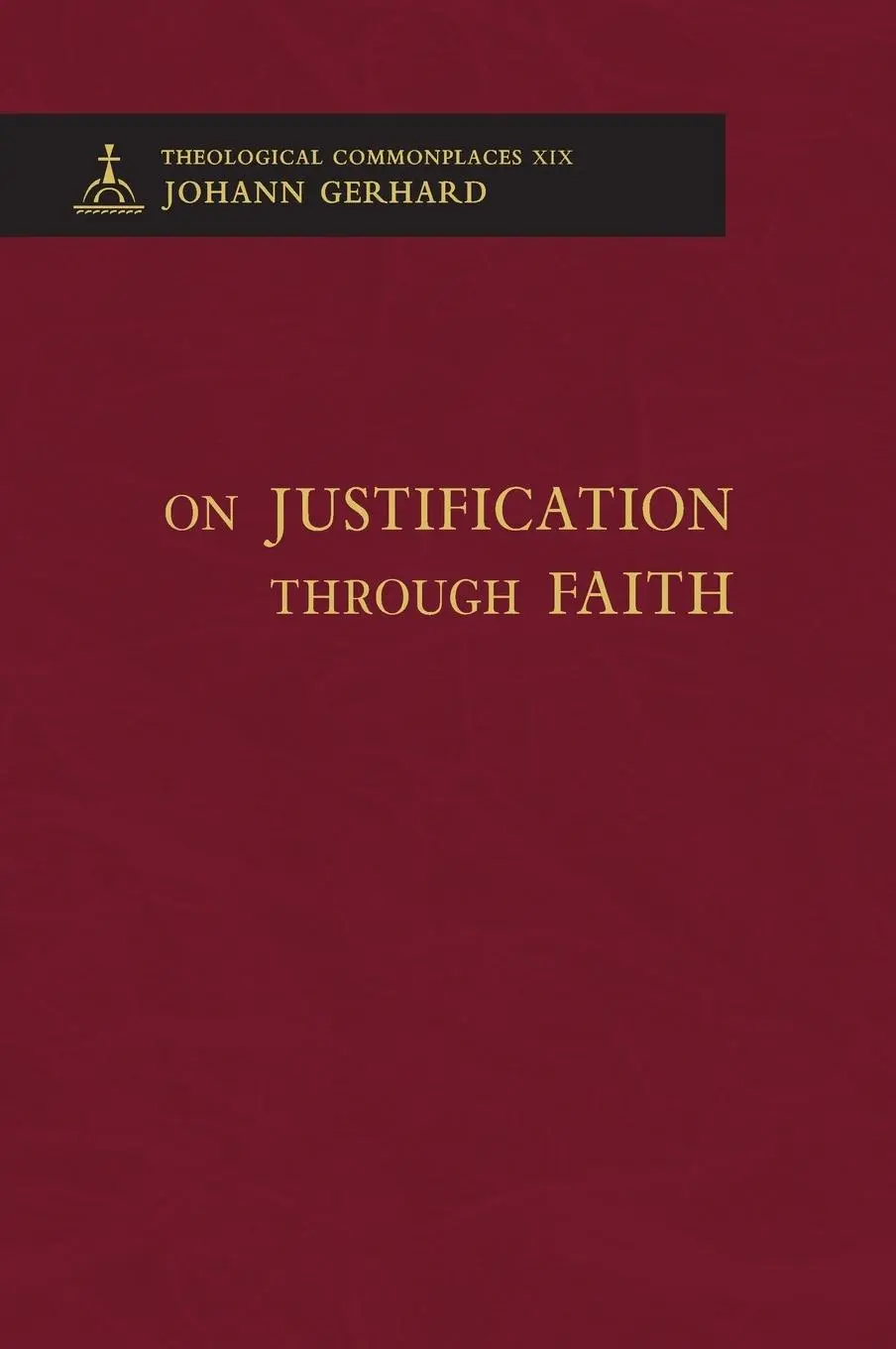 Cover: 9780758675927 | On Justification through Faith - Theological Commonplaces | Gerhard