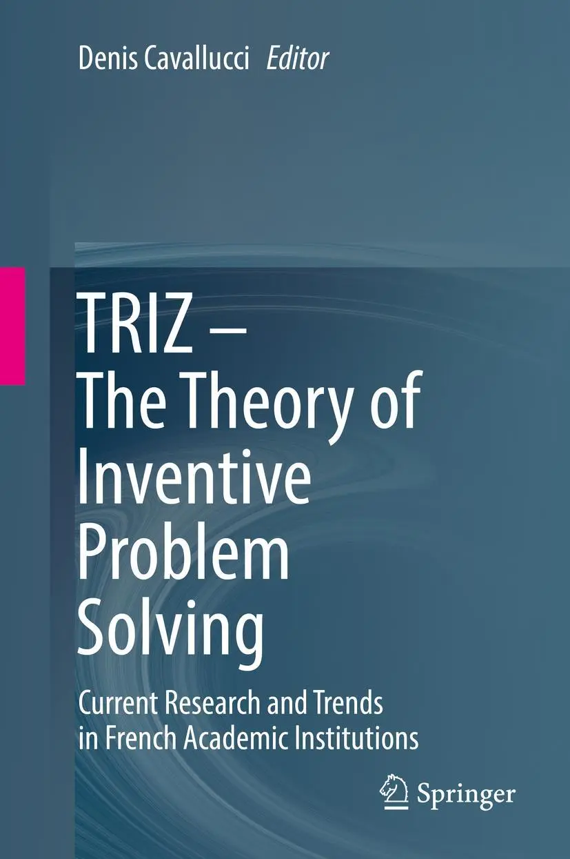 Cover: 9783319565927 | TRIZ - The Theory of Inventive Problem Solving | Denis Cavallucci