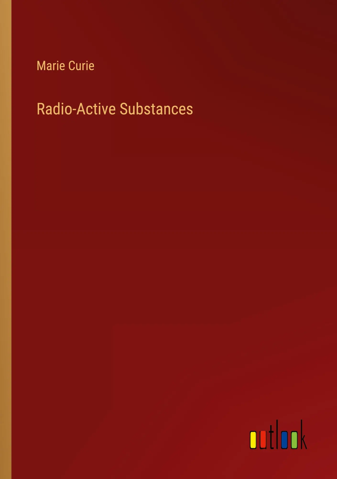 Cover: 9783368905927 | Radio-Active Substances | Marie Curie | Taschenbuch | Englisch | 2023