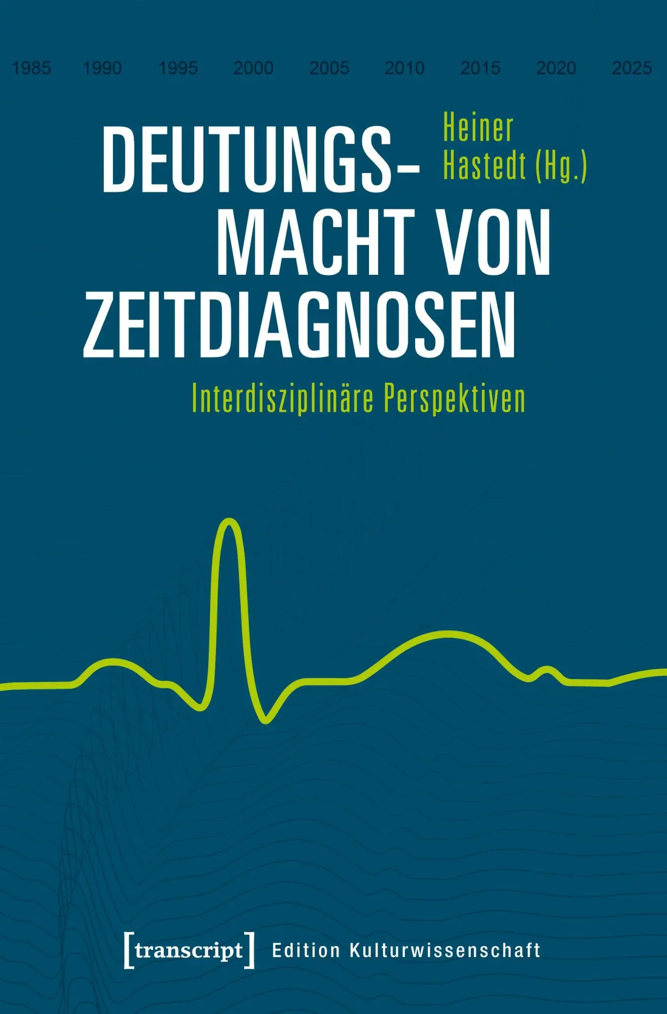 Cover: 9783837645927 | Deutungsmacht von Zeitdiagnosen | Heiner Hastedt | Taschenbuch | 2025