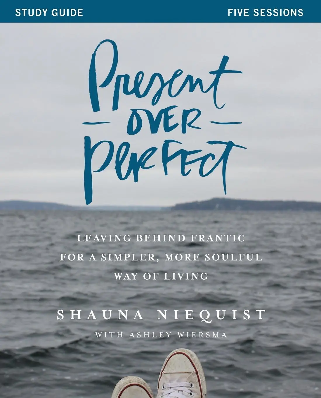 Cover: 9780310816027 | Present Over Perfect Study Guide Softcover | Shauna Niequist | Buch
