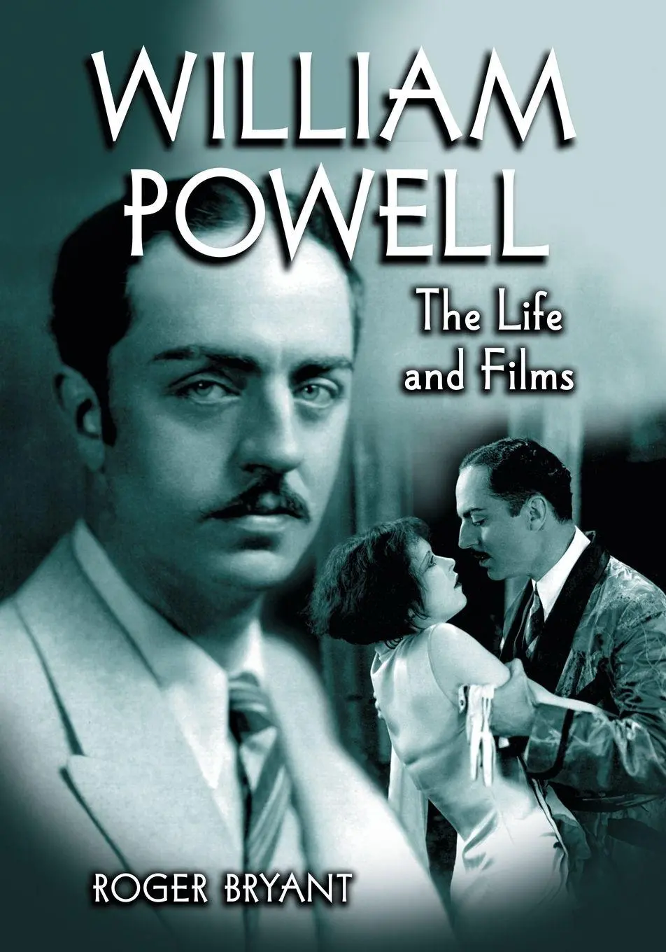 Cover: 9780786426027 | William Powell | The Life and Films | Roger Bryant | Taschenbuch