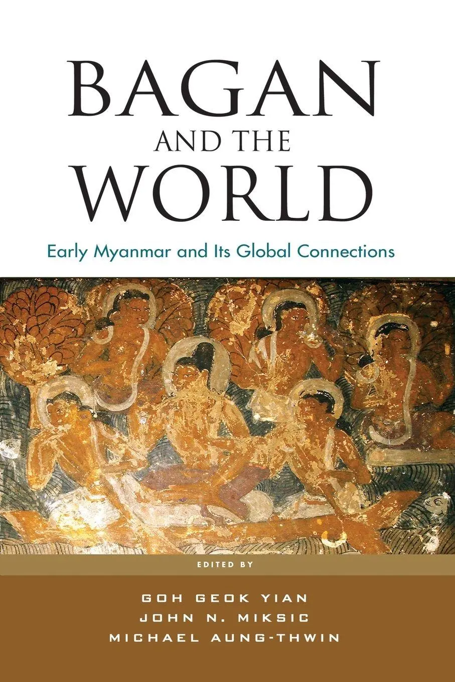 Cover: 9789814786027 | Bagan and the World | Early Myanmar and Its Global Connections | Buch