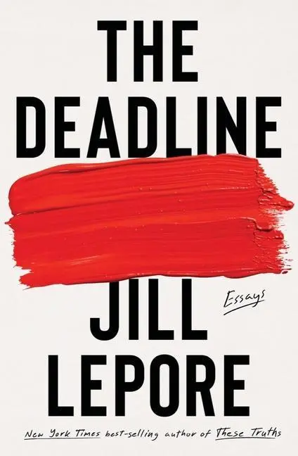 Cover: 9781631496127 | The Deadline | Essays | Jill Lepore | Buch | Gebunden | Englisch
