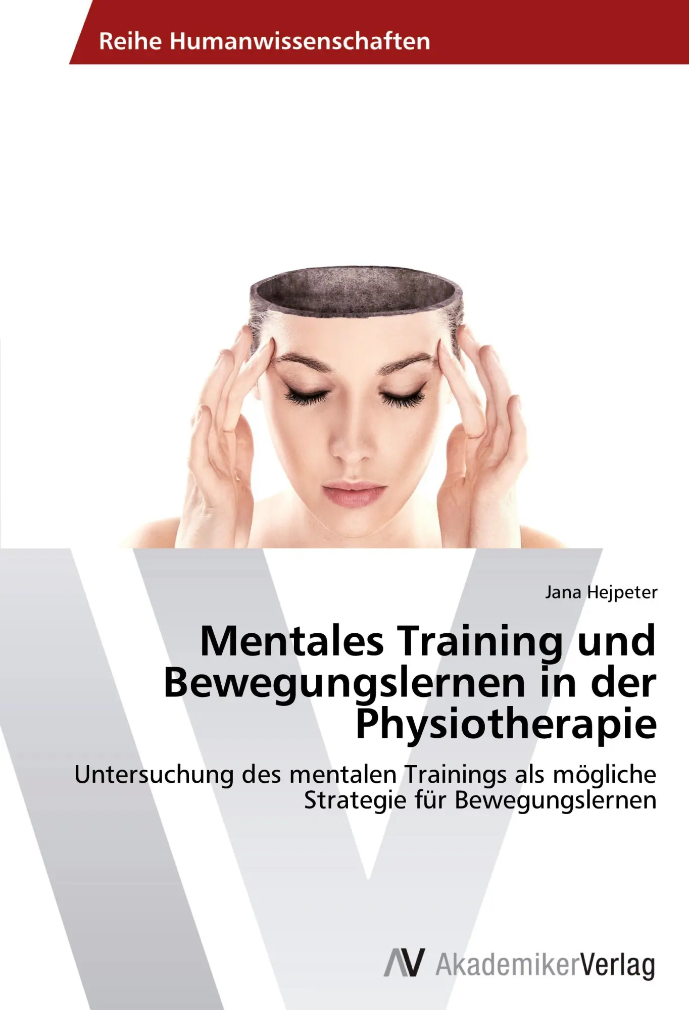 Cover: 9783639456127 | Mentales Training und Bewegungslernen in der Physiotherapie | Hejpeter