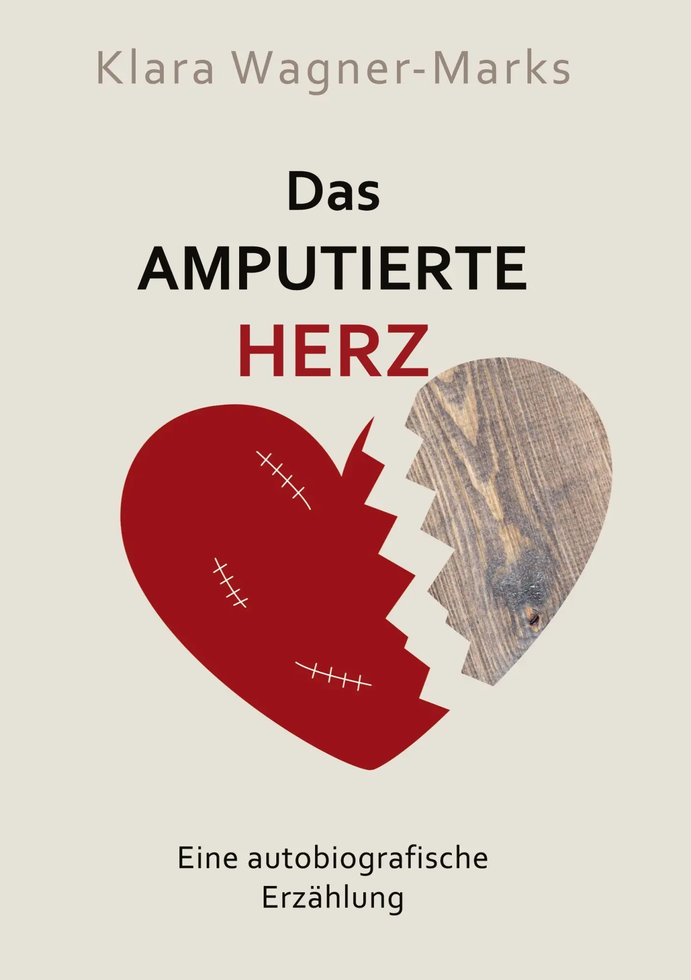 Cover: 9783759796127 | Das amputierte Herz | Klara Wagner-Marks | Taschenbuch | 262 S. | 2025