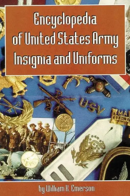 Cover: 9780806126227 | Encyclopedia of United States Army Insignia and Uniforms | Emerson