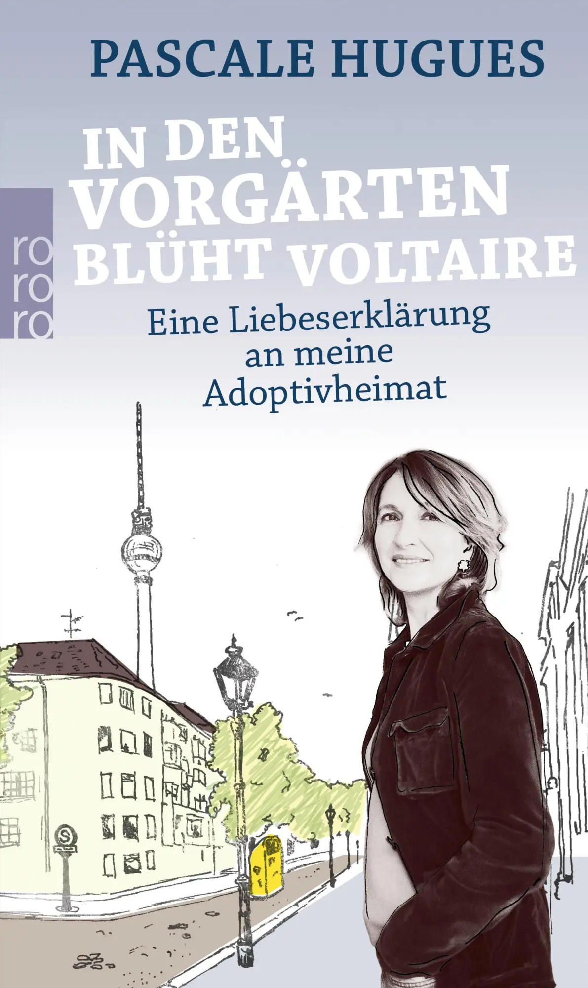 Cover: 9783499626227 | In den Vorgärten blüht Voltaire | Pascale Hugues | Taschenbuch | 2010