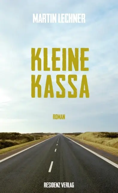 Cover: 9783701716227 | Kleine Kassa | Roman | Martin Lechner | Buch | 264 S. | Deutsch | 2014