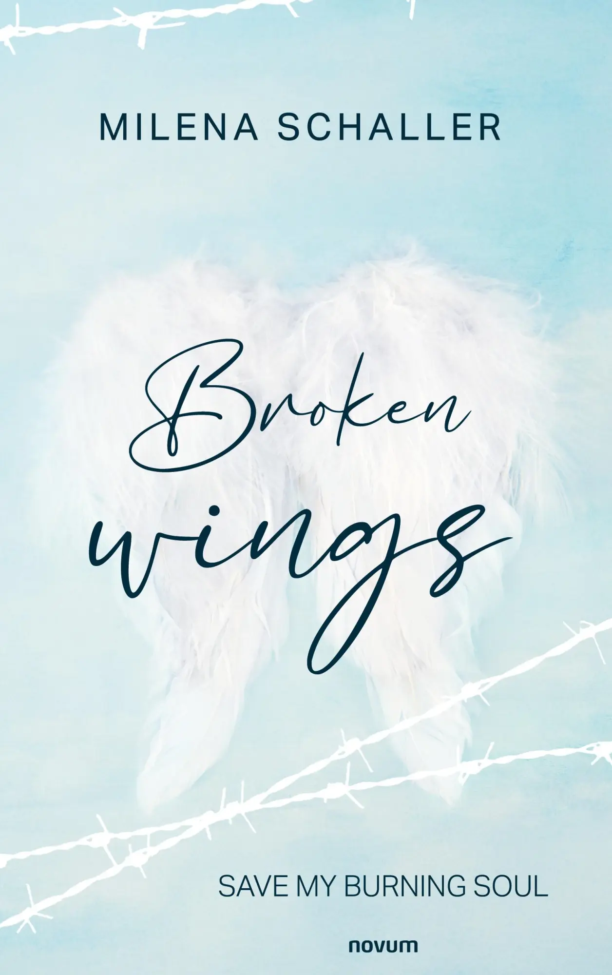 Cover: 9783711616227 | Broken wings | save my burning soul | Milena Schaller | Taschenbuch