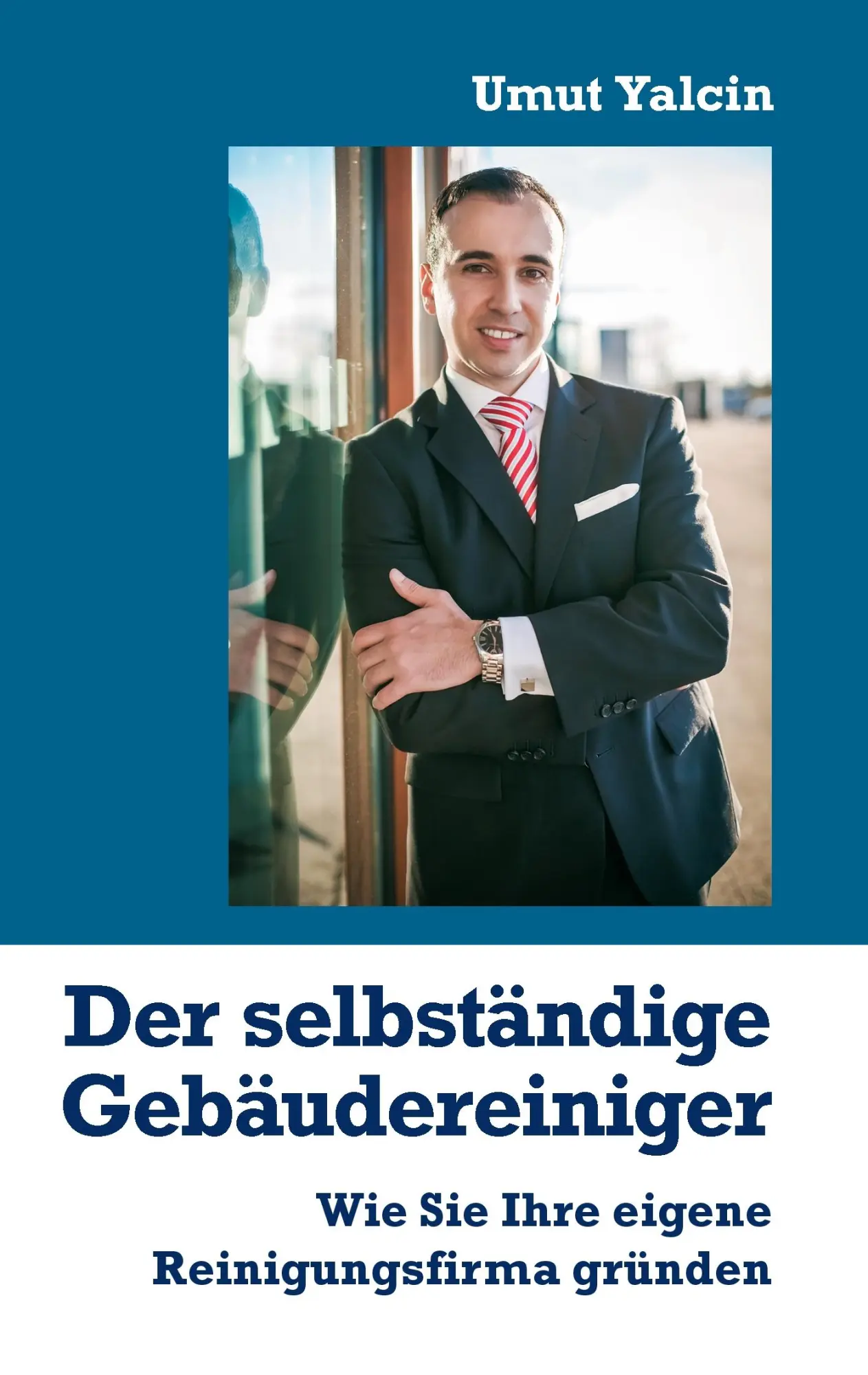 Cover: 9783739296227 | Der selbständige Gebäudereiniger | Umut Yalcin | Taschenbuch | 108 S.