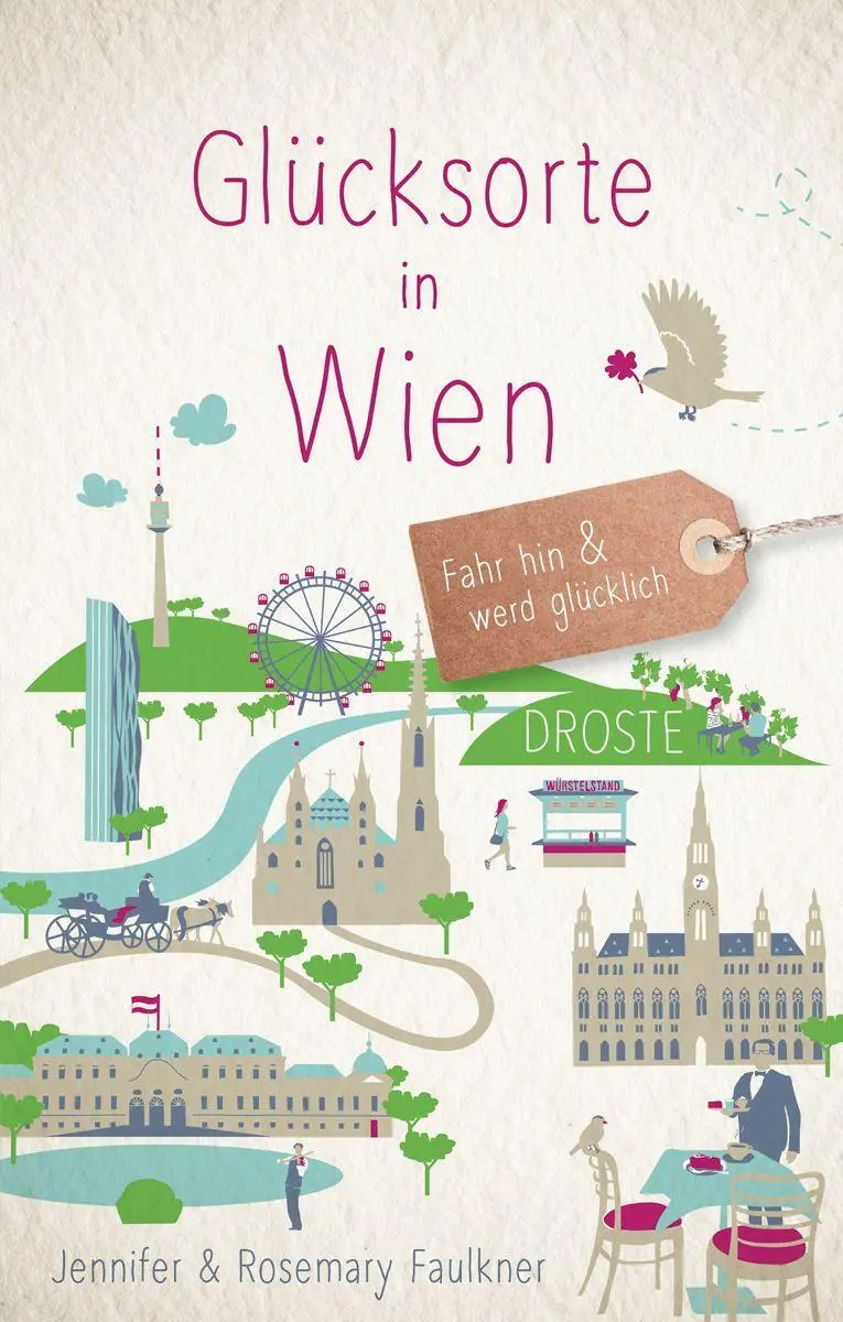 Cover: 9783770026227 | Glücksorte in Wien | Fahr hin &amp; werd glücklich | Faulkner (u. a.)
