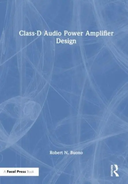 Cover: 9781032356327 | Class-D Audio Power Amplifier Design | Robert N. Buono | Taschenbuch