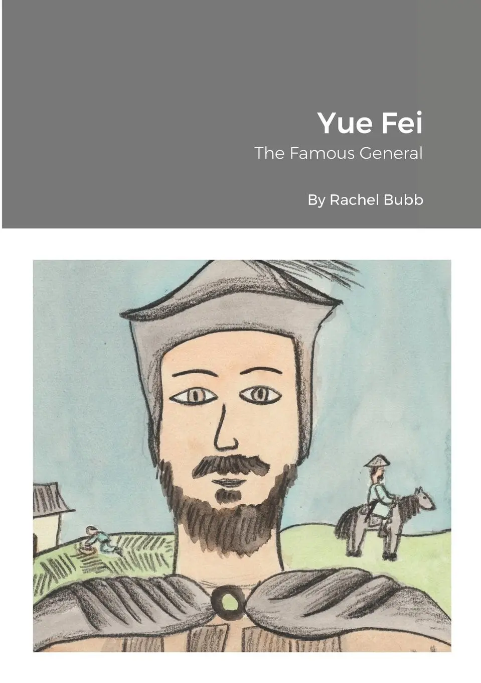 Cover: 9781312386327 | Yue Fei | The Famous General | Rachel Bubb | Taschenbuch | Englisch