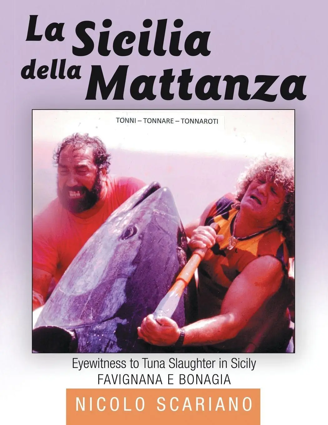 Cover: 9781483426327 | La Sicilia della Mattanza | Eyewitness to Tuna Slaughter in Sicily