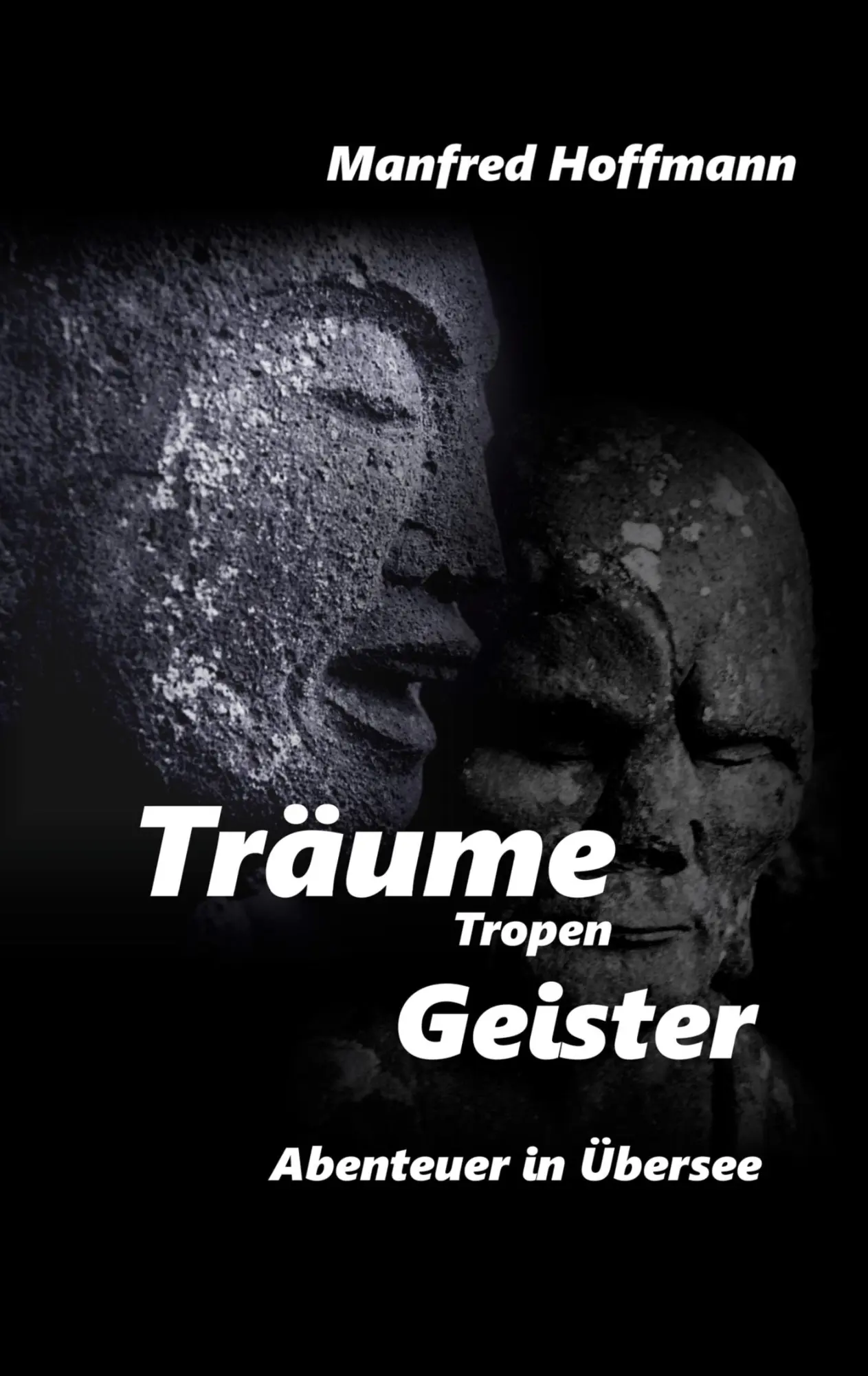 Cover: 9783839106327 | Träume Tropen Geister | Manfred Hoffmann | Taschenbuch | 164 S. | 2025