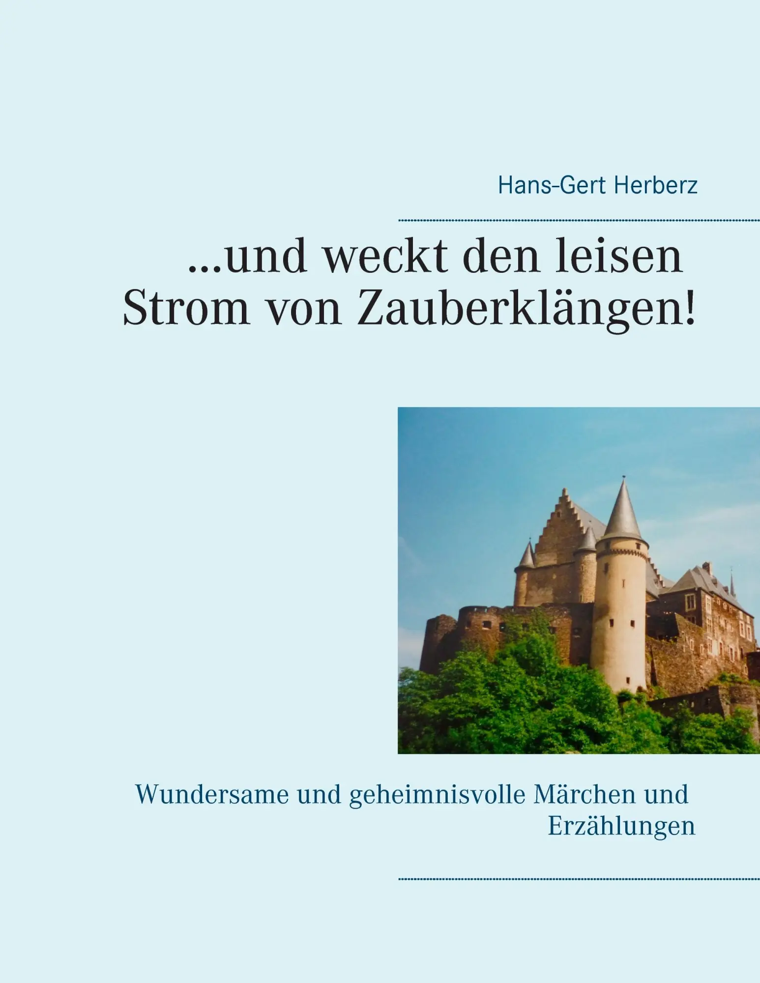 Cover: 9783734776427 | ...und weckt den leisen Strom von Zauberklängen! | Hans-Gert Herberz
