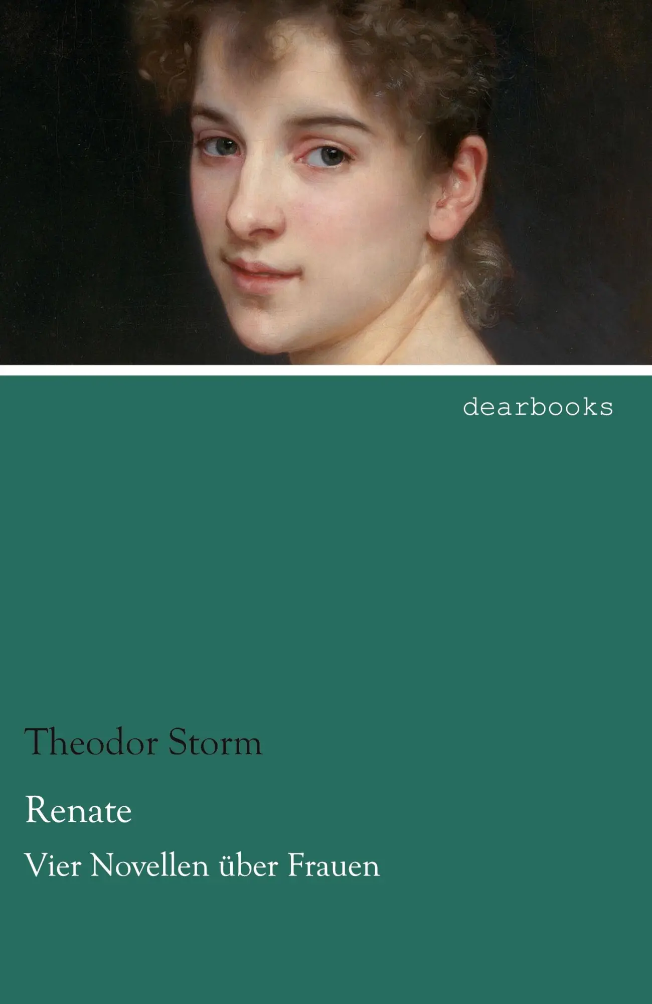 Cover: 9783954556427 | Renate | Vier Novellen über Frauen | Theodor Storm | Taschenbuch