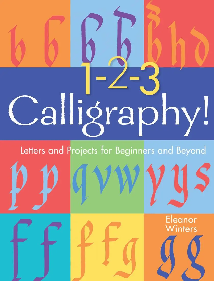 Cover: 9781454936527 | 1-2-3 Calligraphy! | Letters and Projects for Beginners and Beyond