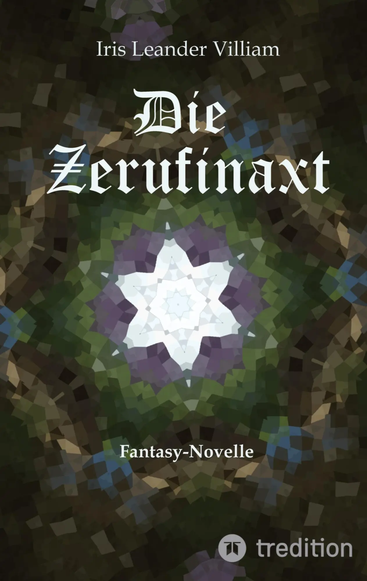 Cover: 9783347676527 | Die Zerufinaxt | Fantasy-Novelle | Iris Leander Villiam | Taschenbuch