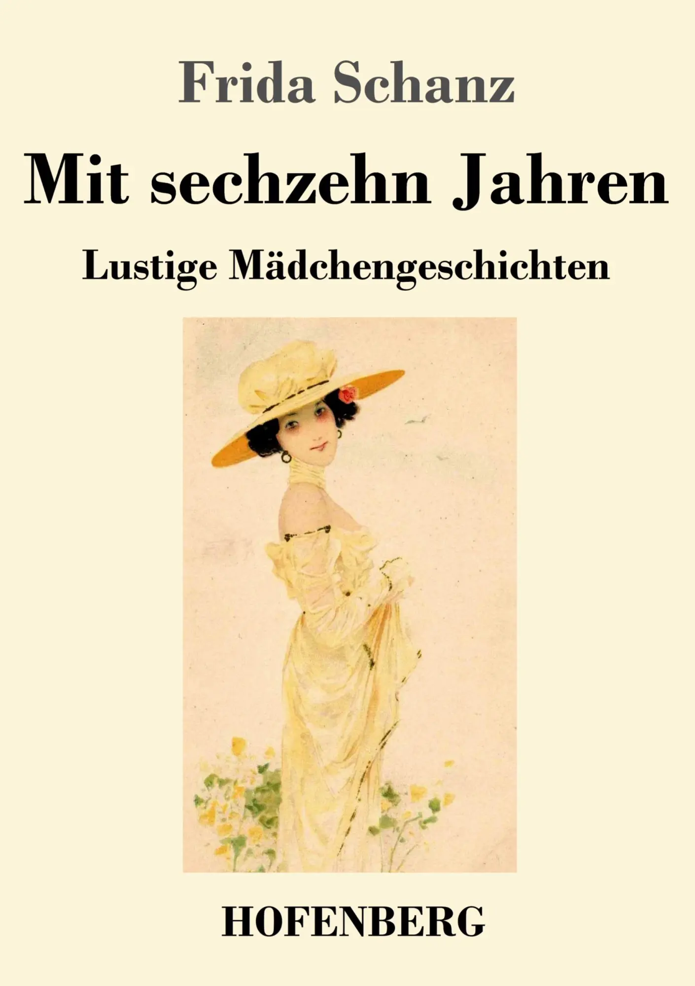 Cover: 9783743746527 | Mit sechzehn Jahren | Lustige Mädchengeschichten | Frida Schanz | Buch