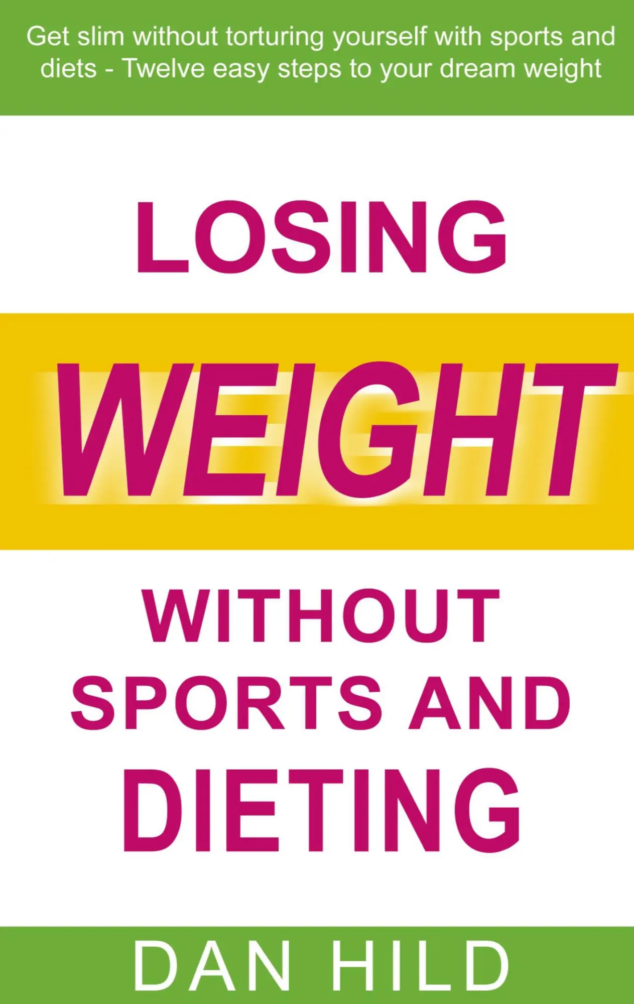 Cover: 9783751976527 | Losing weight without sports and dieting | Dan Hild | Taschenbuch