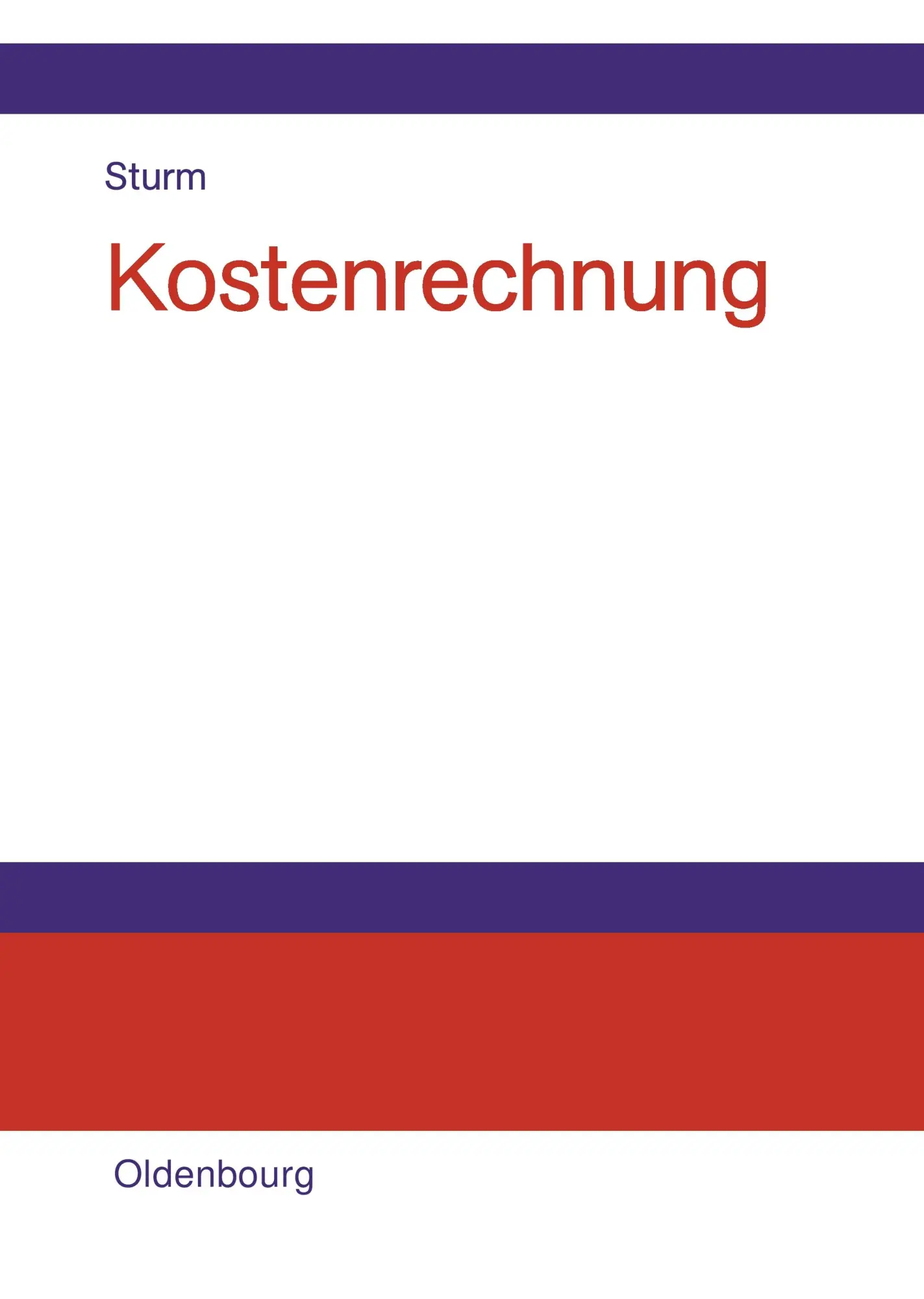 Cover: 9783486576627 | Kostenrechnung | Rüdiger Sturm | Buch | XI | Deutsch | 2004