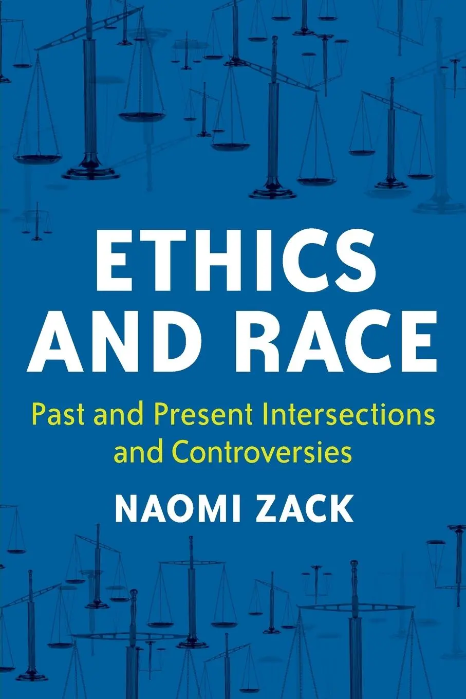Cover: 9781538166727 | Ethics and Race | Past and Present Intersections and Controversies
