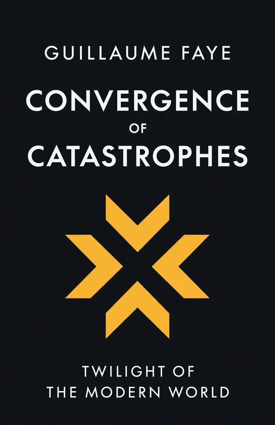 Cover: 9781917646727 | Convergence of Catastrophes | Twilight of the Modern World | Faye