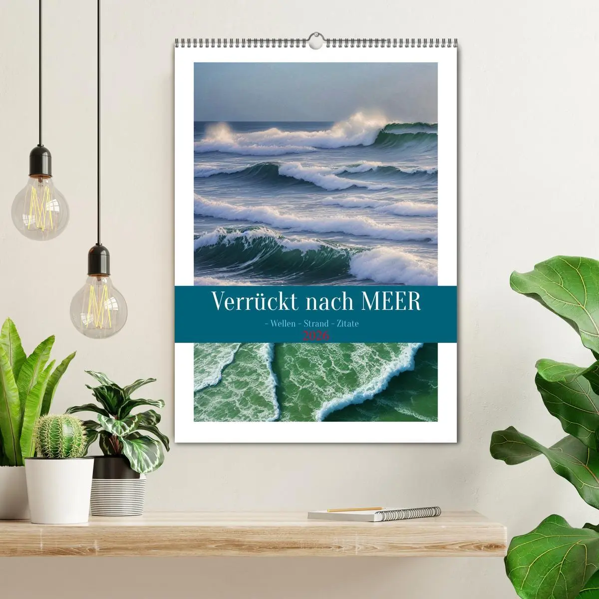 Bild: 9783516326727 | Verrückt nach MEER - Wellen - Strand - Zitate (Wandkalender 2026...