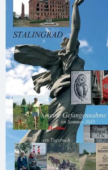 Cover: 9783734506727 | Stalingrad | "meine Gefangennahme" im Sommer 2015 , ein Tagebuch