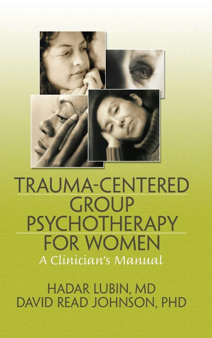 Cover: 9780789036827 | Trauma-Centered Group Psychotherapy for Women | A Clinician's Manual