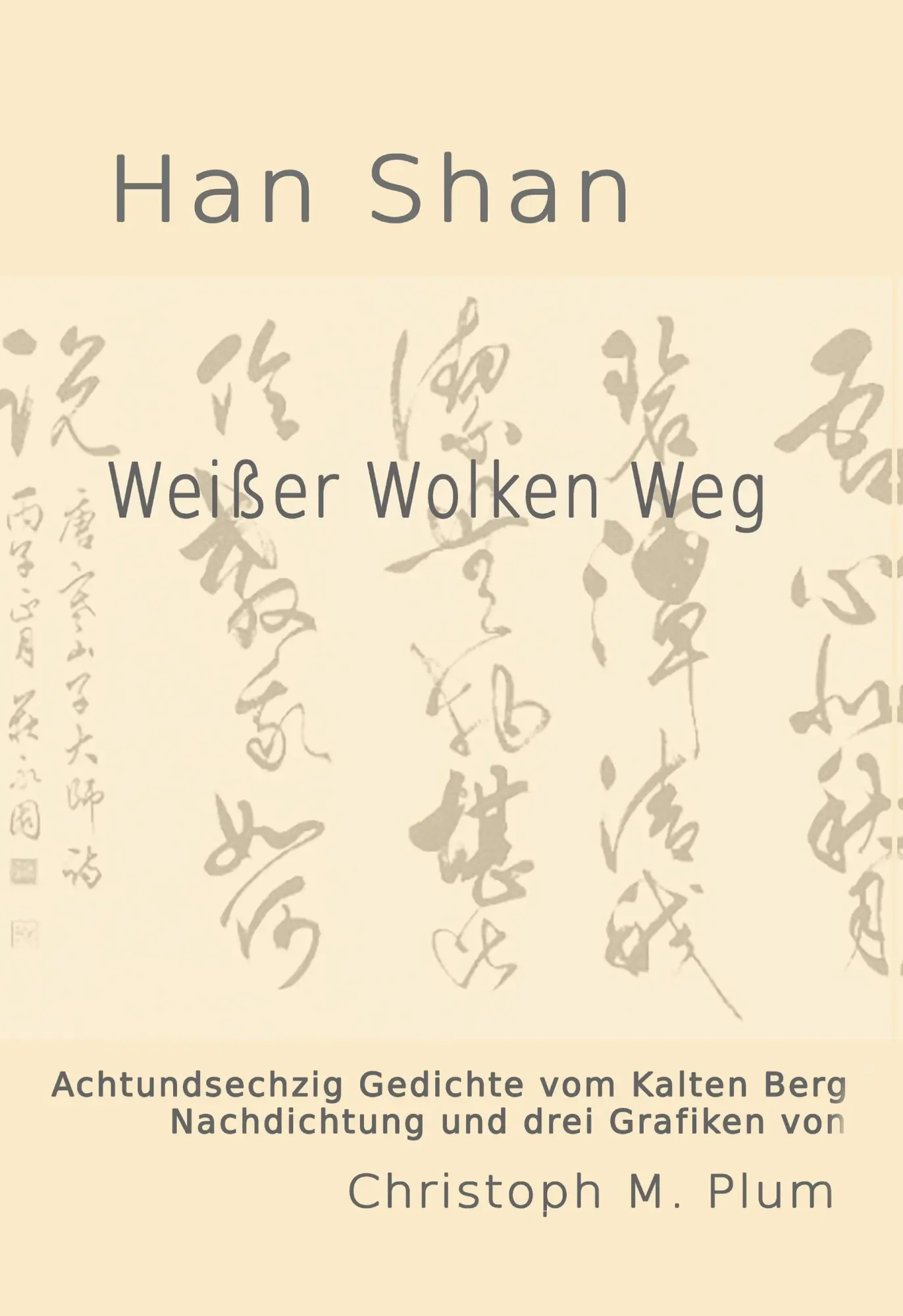 Cover: 9783769316827 | Weißer Wolken Weg | Gedichte vom Kalten Berg - Han Shan | Plum (u. a.)