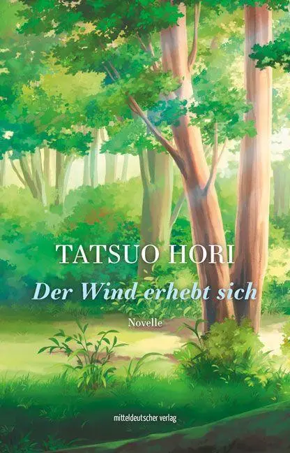 Cover: 9783963116827 | Der Wind erhebt sich | Novelle | Tatsuo Hori | Buch | 88 S. | Deutsch