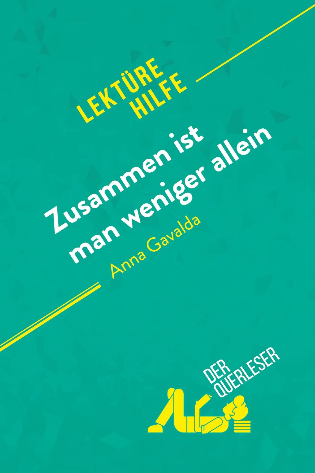 Cover: 9782808006927 | Zusammen ist man weniger allein von Anna Gavalda (Lektürehilfe) | Buch