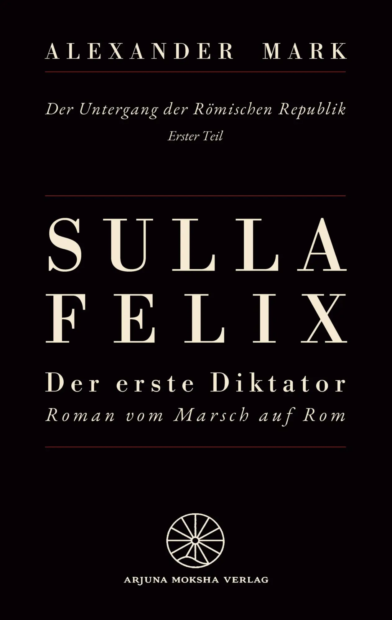 Cover: 9783384886927 | Sulla Felix - Roms erster Diktator - Der Marsch auf Rom 88 v. Chr....