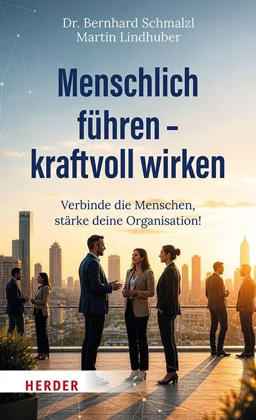 Cover: 9783451036927 | Menschlich führen - kraftvoll wirken | Bernhard Schmalzl (u. a.)