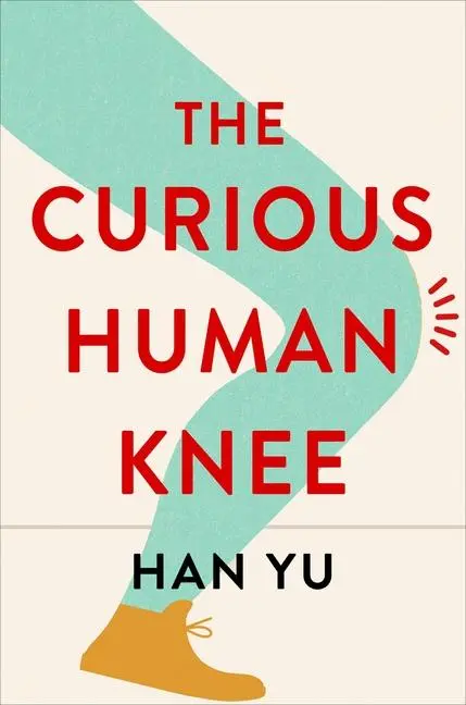 Cover: 9780231207027 | The Curious Human Knee | Han Yu | Buch | Gebunden | Englisch | 2023