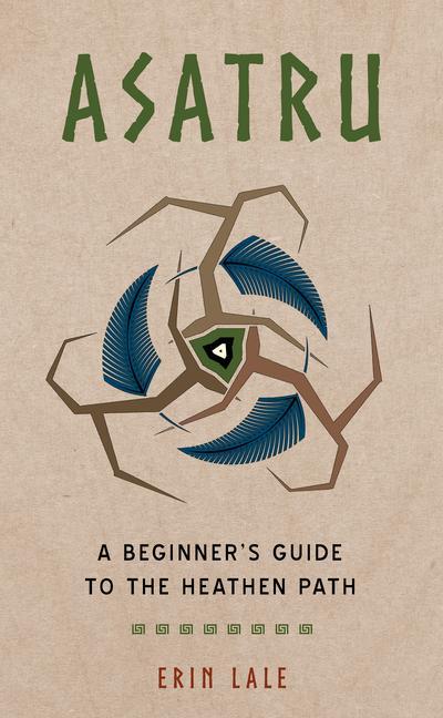 Cover: 9781578637027 | Asatru | A Beginner's Guide to the Heathen Path | Erin Lale | Buch