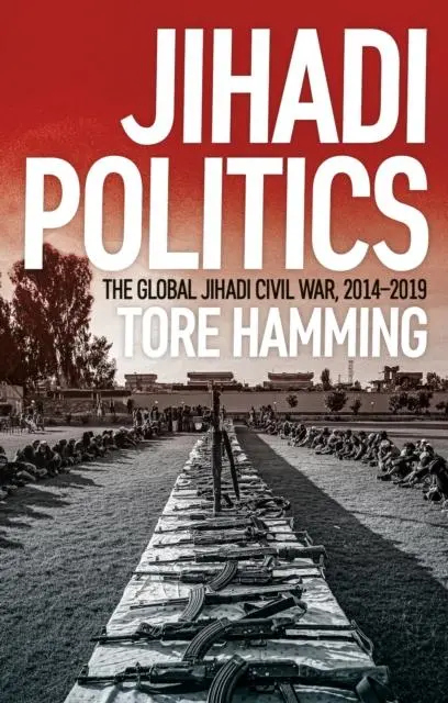 Cover: 9781787387027 | Jihadi Politics | The Global Jihadi Civil War, 2014-2019 | Hamming