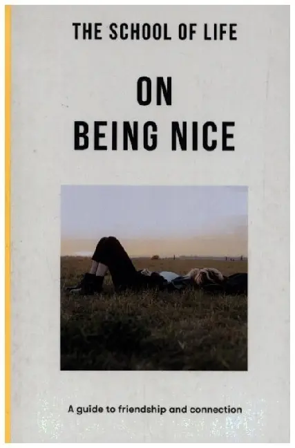 Cover: 9781915087027 | On Being Nice | A guide to friendship and connection | The School