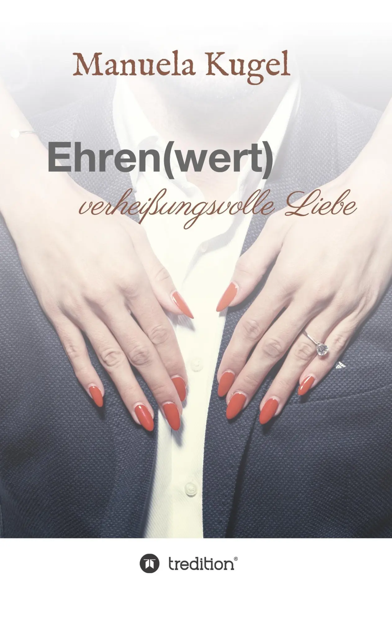 Cover: 9783743907027 | Ehren(wert) | verheißungsvolle Liebe | Manuela Kugel | Taschenbuch