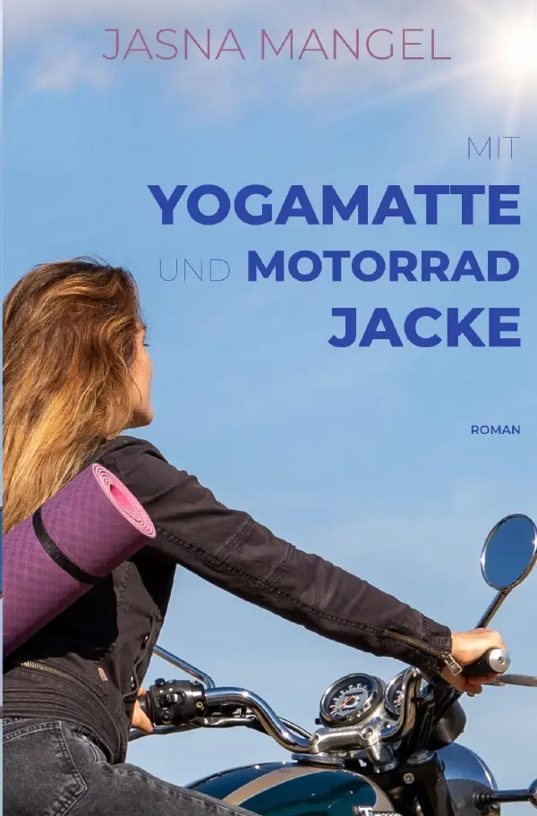 Cover: 9783756557127 | Mit Yogamatte und Motorradjacke | Jasna Mangel | Taschenbuch | 488 S.