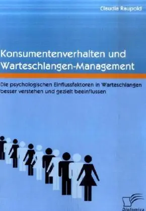 Cover: 9783836677127 | Konsumentenverhalten und Warteschlangen-Management | Claudia Raupold