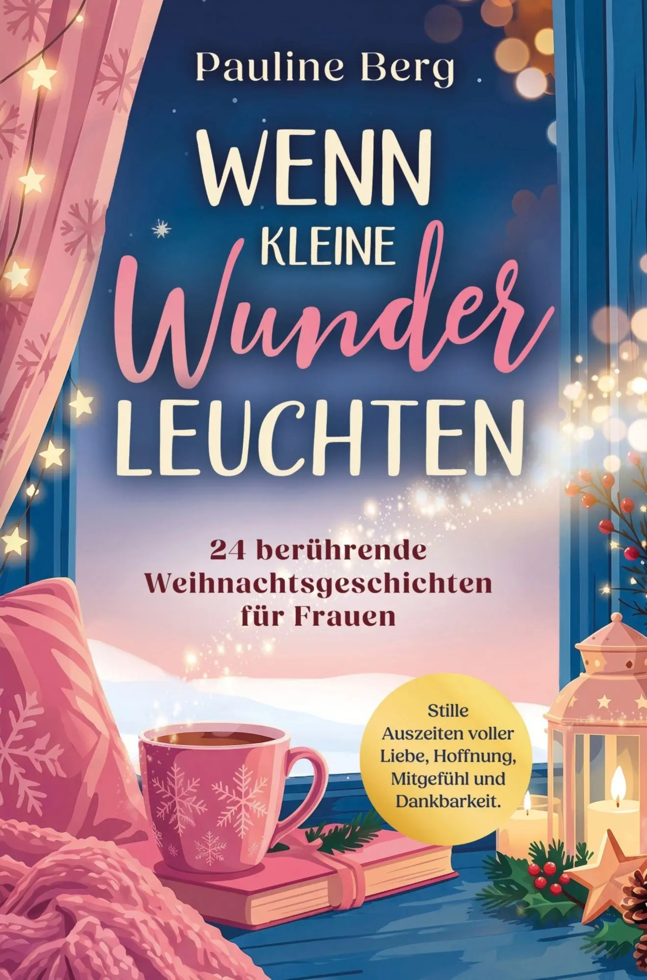 Cover: 9783912667127 | Wenn kleine Wunder leuchten | Pauline Berg | Taschenbuch | Deutsch